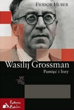 Wasilij Grossman. Pamięć i listy