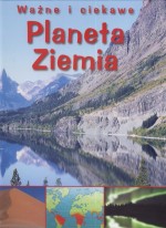 Ważne i ciekawe. Planeta Ziemia