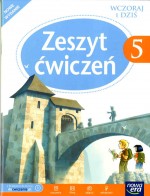 Wczoraj i dziś. Klasa 5 Szk.podst. Historia Ćwiczenia