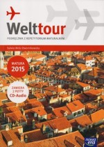 Welttour. Liceum/technikum. Język niemiecki. Podręcznik z repetytorium maturalnym + 2 płyty CD