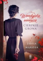 Wendyjska winnica. Cierpkie grona