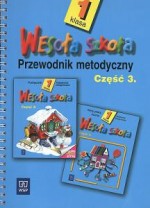 Wesoła szkoła. Przewodnik metodyczny. Klasa 1. Część 3