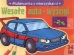 Wesołe auta-wyścigi. Malowanka z wierszykami (3-6 lat)