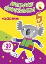 Wesołe ćwiczenia - Kolorowanki 5 lat