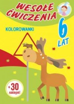 Wesołe ćwiczenia - Kolorowanki 6 lat