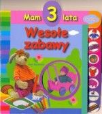 Wesołe zabawy. Mam 3 lata