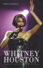 Whitney Houston. Zawsze będziemy Cię kochać