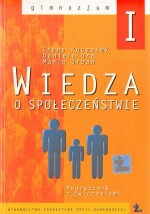 Wiedza o społeczeństwie I. Podręcznik z ćwiczeniami gimnazjum