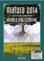 Wiedza o społeczeństwie. Matura 2014. Testy i arkusze. Zakres podstawowy i rozszerzony