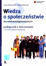 Wiedza o społeczeństwie. Klasa 1-3, liceum, zakres podstawowy. Podręcznik z ćwiczeniami