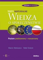 Wiedza o społeczeństwie. Testy maturalne. Poziom podstawowy i rozszerzony