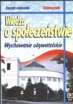 Wiedza o społeczeństwie. Wychowanie obywatelskie. Gimnazjum. Podręcznik