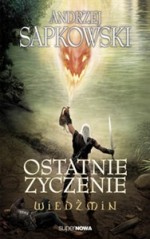 Wiedźmin. Tom 1. Ostatnie życzenie