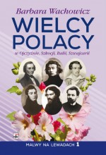 Wielcy Polacy w Ojczyźnie, Szkocji, Italii, Szwajcarii