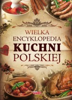 Wielka encyklopedia kuchni polskiej