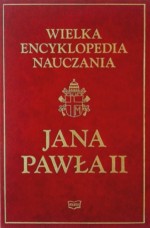 Wielka encyklopedia nauczania Jana Pawła II