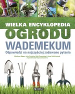 Wielka encyklopedia ogrodu. Wademekum