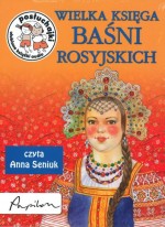 Wielka księga baśni rosyjskich. Posłuchajki - ulubione książki audio (CD w formacie MP3)