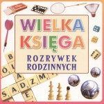 Wielka księga rozrywek rodzinnych