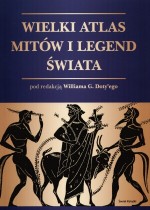 Wielki atlas mitow i legend świata