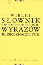 Wielki słownik wyrazów bliskoznacznych