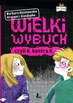 Wielki wybuch czyli K. kontra K.