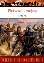 Wielkie Bitwy Historii. Pierwsza krucjata 1096-99 + DVD