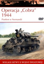 Wielkie bitwy II wojny światowej. Operacja `Cobra` 1944. Przełom w Normandii + DVD