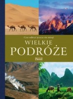 Wielkie podróże. Czas odkryć jeszcze nie minął