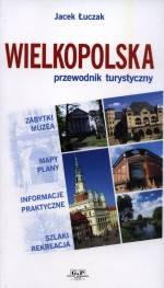 Wielkopolska. Przewodnik turystyczny