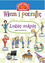 Wiem i potrafię Lubię szkołę