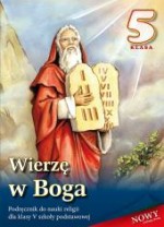 Wierzę w Boga. Klasa 5, szkoła podstawowa. Religia. Podręcznik