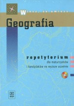 Wiesz, że umiesz. Geografia. Repetytorium dla maturzystów i kandydatów na wyższe uczelnie (+CD)