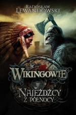 Wikingowie. Tom 2  Najeźdźcy z północy