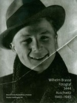 Wilhelm Brasse Fotograf 3444 Auschwitz 1940-1945 z płytą CD. Wersja polska