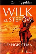 Wilk ze Stepów. Dżyngis Chan