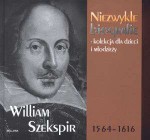 WILLIAM SZEKSPIR 1564-1616 NIEZWYKŁE BIOGRAFIE