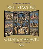 Wit Stwosz. Ołtarz mariacki