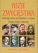 Wizje zwycięstwa. Nadzieje ośmiu przywódców z czasów drugiej wojny światowej