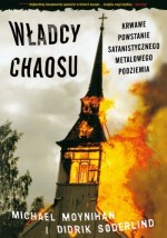 Władcy Chaosu. Krwawe powstanie satanistycznego metalowego podziemia