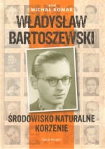 Władysław Bartoszewski. Środowisko naturalne. Korzenie