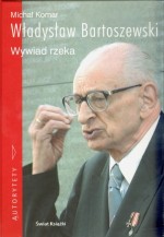 Władysław Bartoszewski. Wywiad rzeka