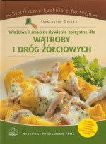 Właściwe i smaczne żywienie korzystne dla wątroby i dróg żółciowych