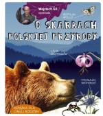 Wojciech Gil opowiada o skarbach przyrody