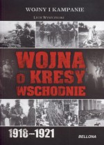 Wojna o kresy wschodnie 1918-1921