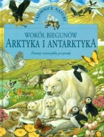 WOKÓŁ BIEGUNÓW ARKTYKA I ANTARKTYKA OP. /WILGA 978-83-7375-797-4