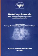 Wokół Wychowania. Rola rodziny i szkoły w procesie socjalizacji dziecka