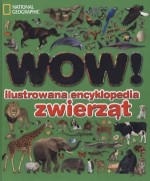 WOW! Ilustrowana encyklopedia zwierząt