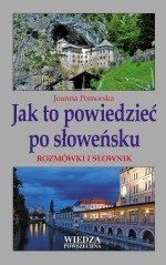 Jak to powiedzieć po słoweńsku. Rozmówki i słownik