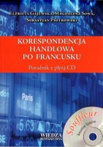 Korespondencja handlowa po francusku. Poradnik z płytą CD